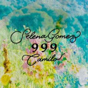 Selena Gomez Ft. Camilo – 999